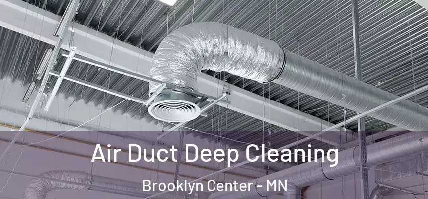  Air Duct Deep Cleaning Brooklyn Center - MN