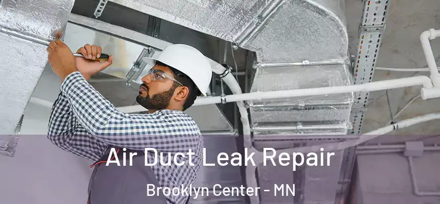  Air Duct Leak Repair Brooklyn Center - MN
