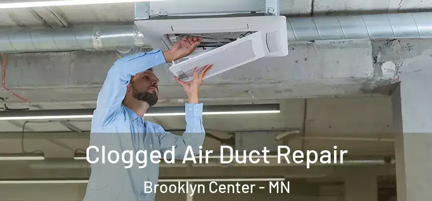  Clogged Air Duct Repair Brooklyn Center - MN