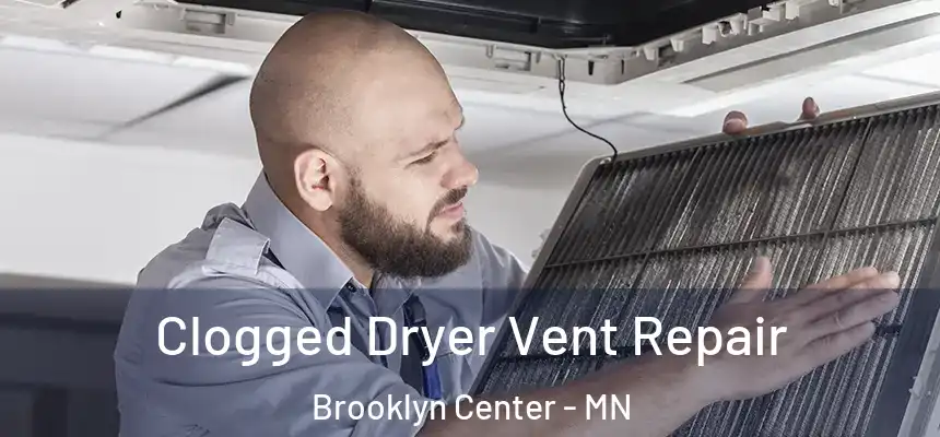  Clogged Dryer Vent Repair Brooklyn Center - MN