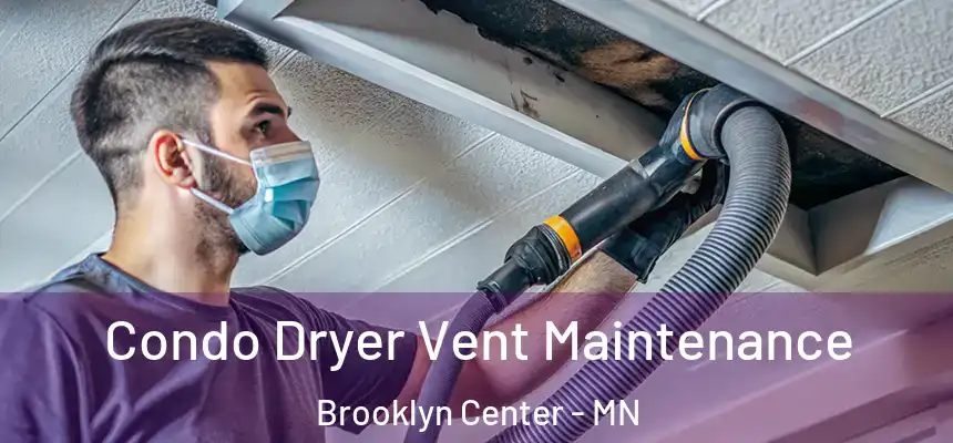  Condo Dryer Vent Maintenance Brooklyn Center - MN
