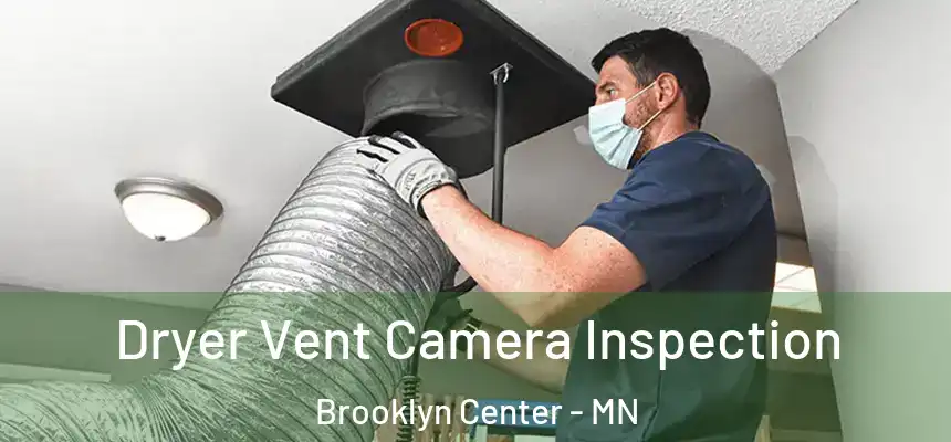  Dryer Vent Camera Inspection Brooklyn Center - MN