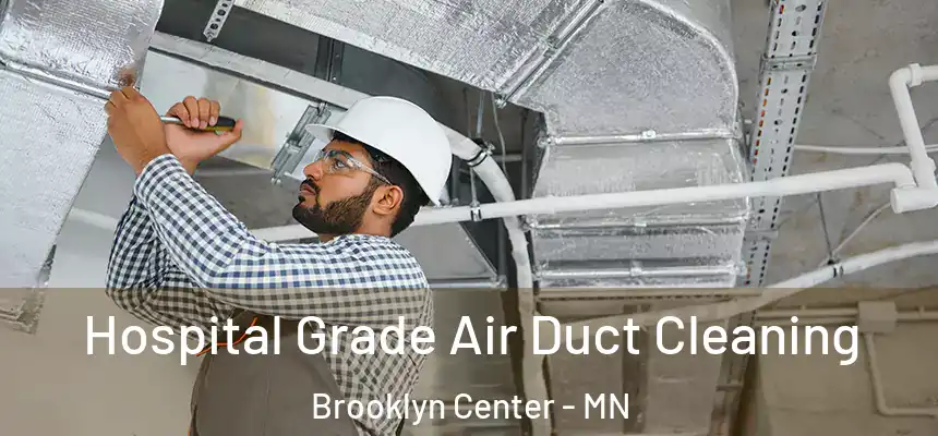  Hospital Grade Air Duct Cleaning Brooklyn Center - MN