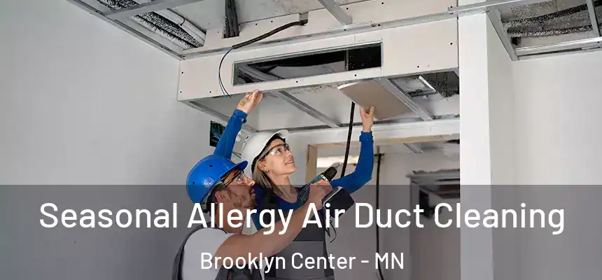  Seasonal Allergy Air Duct Cleaning Brooklyn Center - MN