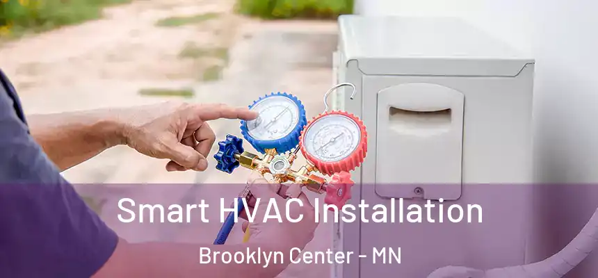  Smart HVAC Installation Brooklyn Center - MN