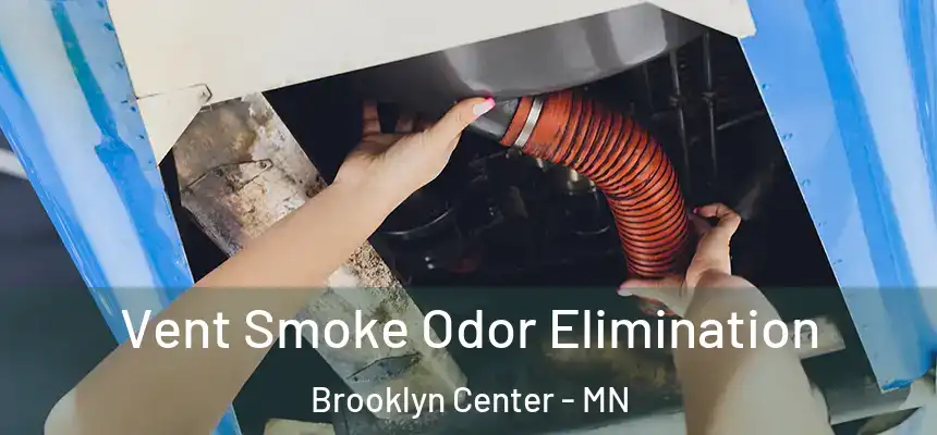  Vent Smoke Odor Elimination Brooklyn Center - MN